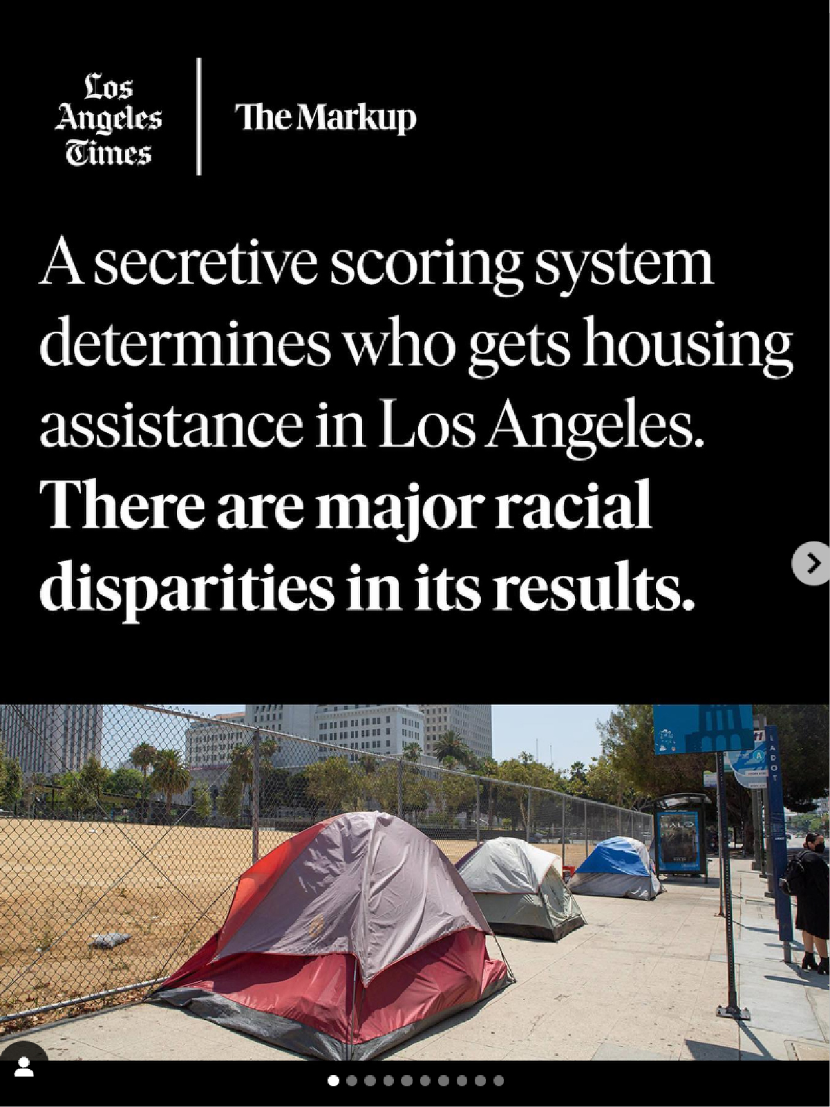 Still from an Instagram Reel showing a headline: A secretive scoring system determines who gets housing assistance in Los Angeles. There are major racial disparities in results. Below a photo depicts tents on the sidewalk of Downtown Los Angeles.