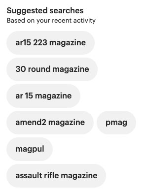 A screenshot from Etsy.com of the reporter's suggested searches based on recent activity. Suggestions include "ar15 223 magazine", "30 round magazine", "ar 15 magazine", "assault rifle magazine", and more