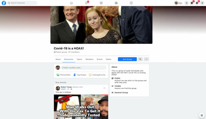 A screenshot of a Facebook group called "Covid-19 is a HOAX". The group describes itself as “a group of woke individuals who agree with FACT Covid-19 is a fucking HOAX!”. There is one post visible that reads "This guy is brilliant: Man walks out with his vax to get it independently Tested"