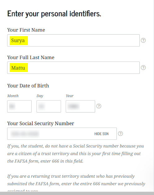 Screenshot of the FAFSA form, showing the fields for things like first and last name and birthday. The first and last name fields are highlighted, and filled with Surya and Mattu, respectively. The other information is slighly blurred.