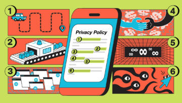 Digital illustration of a phone displaying a privacy policy, with various parts of it highlighted and annotated with numbers. Behind the phone are 6 vignettes that are numbered. The first vignette shows a car with a dashed line pointing to a location symbol. The second vignette shows a series of spheres on a conveyer belt passing through a machine; they end up as cubes. The third vignette is a bunch of browser windows with little fuzzballs interspersed among them. The fourth vignette shows two hands about to shake, and dollar signs are behind them. The fifth vignette shows a room, with eyes peering in the back of the room. The sixth vignette shows a black tentacle creature chasing a blue cursor character.