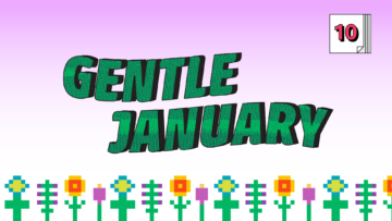 Digital illustration of the words “Gentle January” over a field of pixelated flowers; in the right-hand corner there is the number “10” placed on a stack of post-its