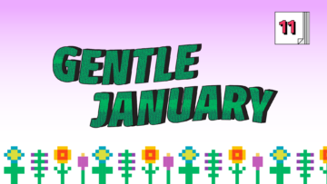 Digital illustration of the words “Gentle January” over a field of pixelated flowers; in the right-hand corner there is the number “11” placed on a stack of post-its