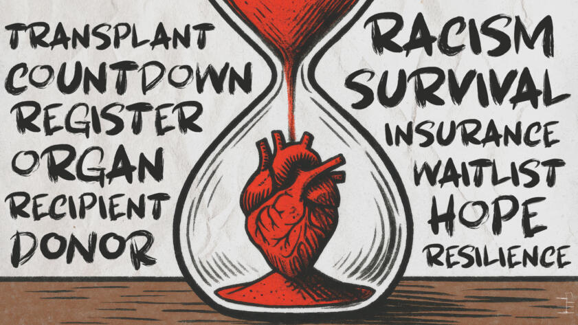 An illustration in red, black and grey tones that shows an drawing of the heart organ inside a sand hourglass. Various words such as, "racism, survival, insurance, waitlist, transplant, donor" can be seen throughout the artwork.